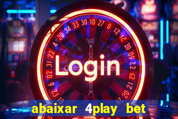 abaixar 4play bet baixar app